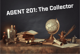 Agent 201: The Collector