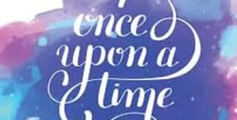 Once Upon a Time!