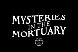 Mysteries in the Mortuary