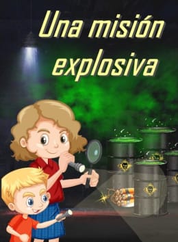 Una Misión Explosiva [An Explosive Mission]