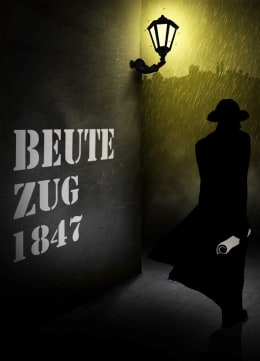 Beutezug 1847 [The Heist 1847]