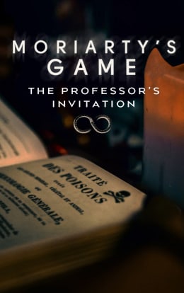 Moriarty's Game: The Professor's Invitation [Outdoor]