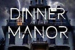 Dinner at the Manor - You'll be dying to Stay