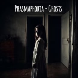 Phasmaphobia - Ghosts