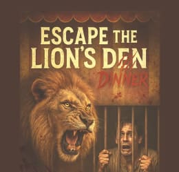 Escape the Lion's Den...ner