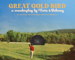 Great Gold Bird (first run) [Immersive Theatre]