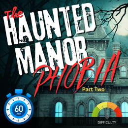 The Haunted Manor: Phobia (Part 2)