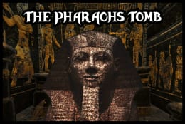 The Pharaoh's Tomb