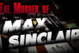 The Murder of Max Sinclair  [prev. Case Closed]