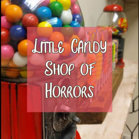 Little Candy Shop Of Horrors