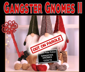 Gangster Gnomes 2 Out On Parole