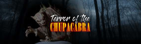 Terror of the Chupacabra