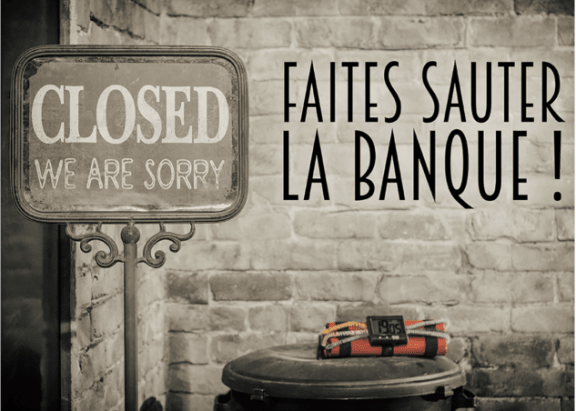 Faites Sauter La Banque