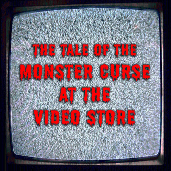 Monster Curse At The Video Store