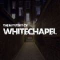 The Mystery Of Whitechapel
