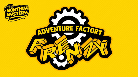 Monthly Mystery #13 - Adventure Factory Frenzy