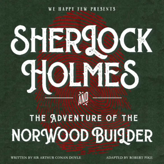 Sherlock Holmes and the Adventure of the Norwood Builder