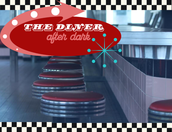 The Diner…After Dark