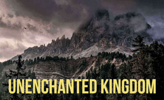Unenchanted Kingdom