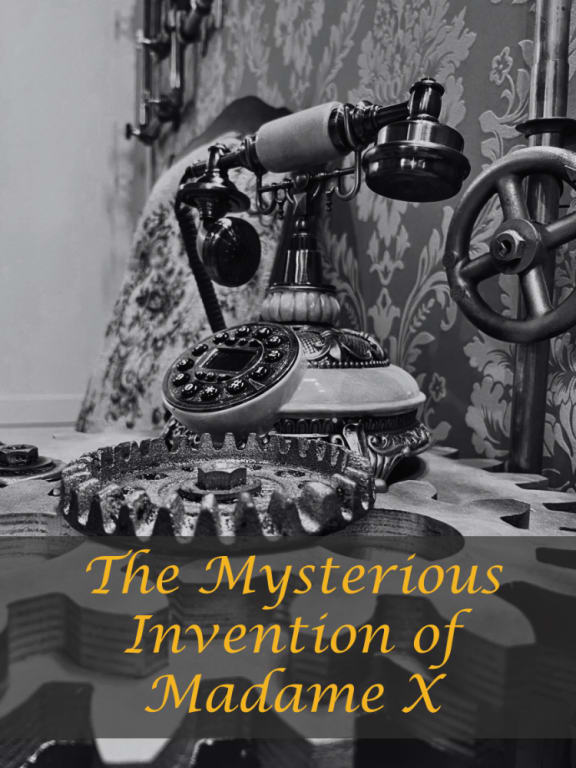 The Mysterious Invention of Madame X