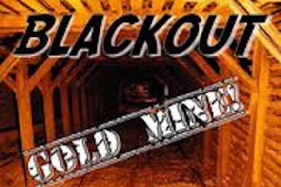 Blackout! Gold Mine!