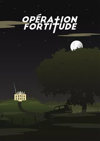 Opération Fortitude [Fortitude Operation]