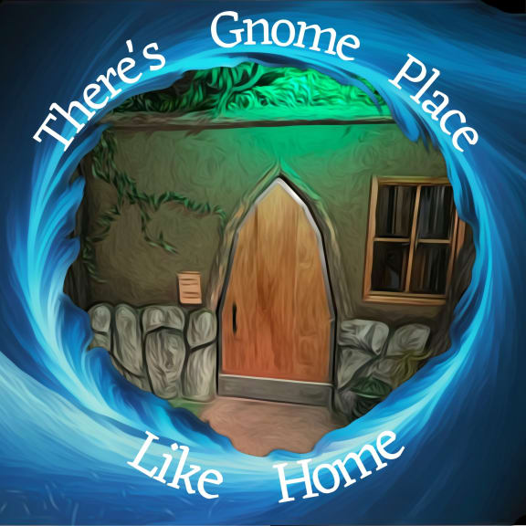 There's Gnome Place Like Home