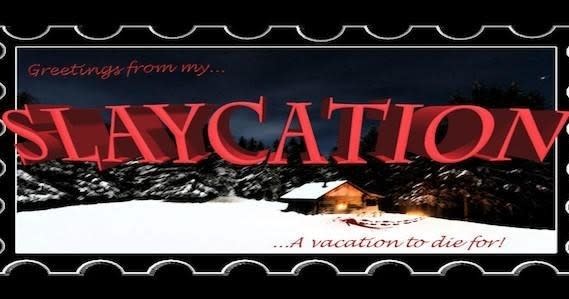 Slaycation