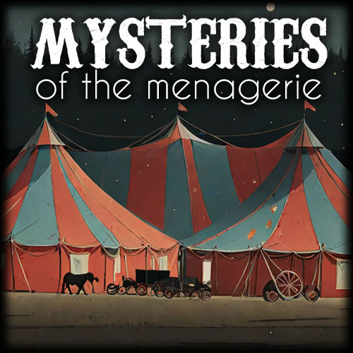 Mysteries of the Menagerie