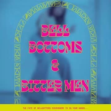 Bell Bottoms and Bitter Men