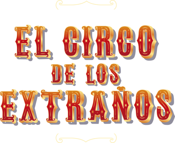 El Circo de los Extraños [The Circus Of Strangers]