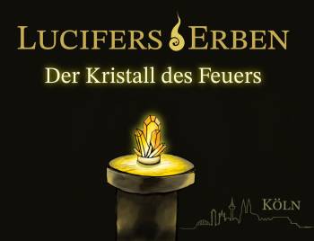 Lucifers Erben Köln: der Kristall des Feuers [Outdoor]