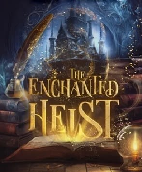 The Enchanted Heist