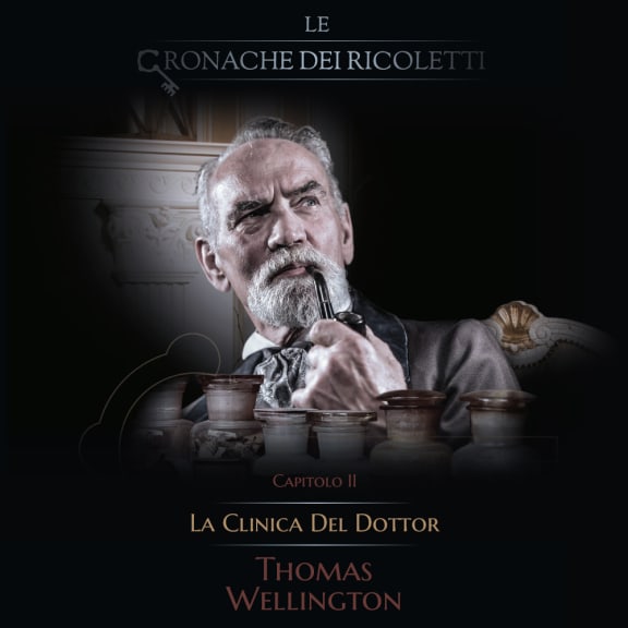 Le Cronache di Villa Ricoletti - Capitolo II - Thomas Wellington [The Chronicles of Villa Ricoletti - Chapter II - Thomas Wellington]