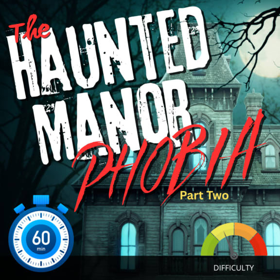The Haunted Manor: Phobia (Part 2)