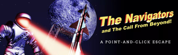 The Navigators and The Call from Beyond! - A Point-and-Click Escape