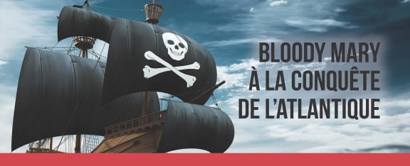 Bloddy Mary à La Conquête de L’atlantique [Bloody Mary Conquering The Atlantic]