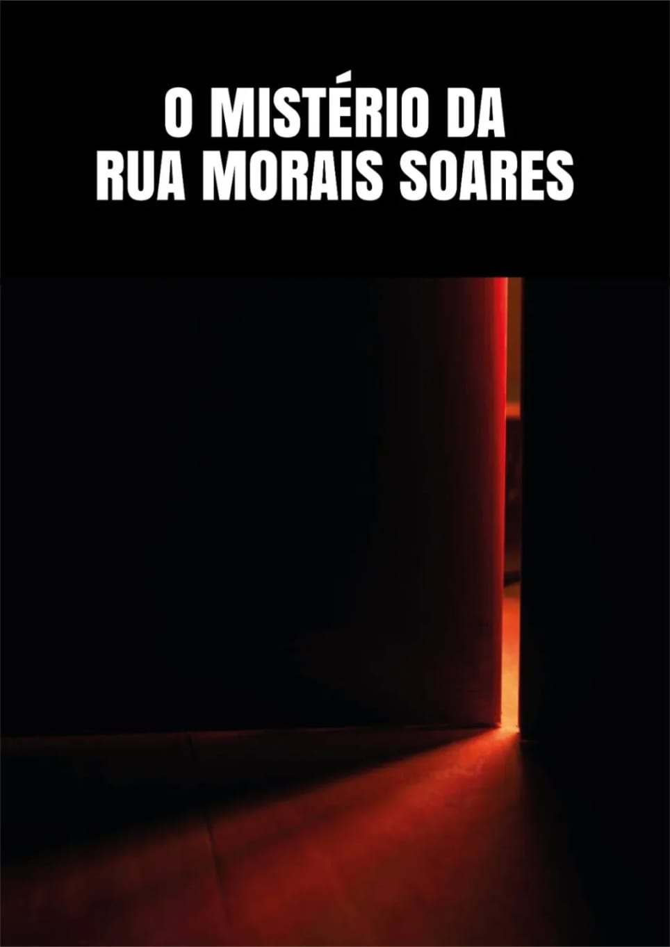 O Mistério da Rua Morais Soares [The Mystery of Morais Soares Street]