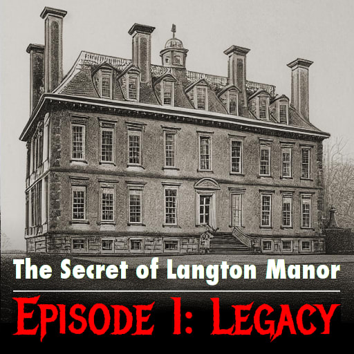 The Secret of Langton Manor Ep. 1: Legacy