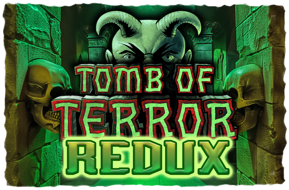 Tomb of Terror - Redux