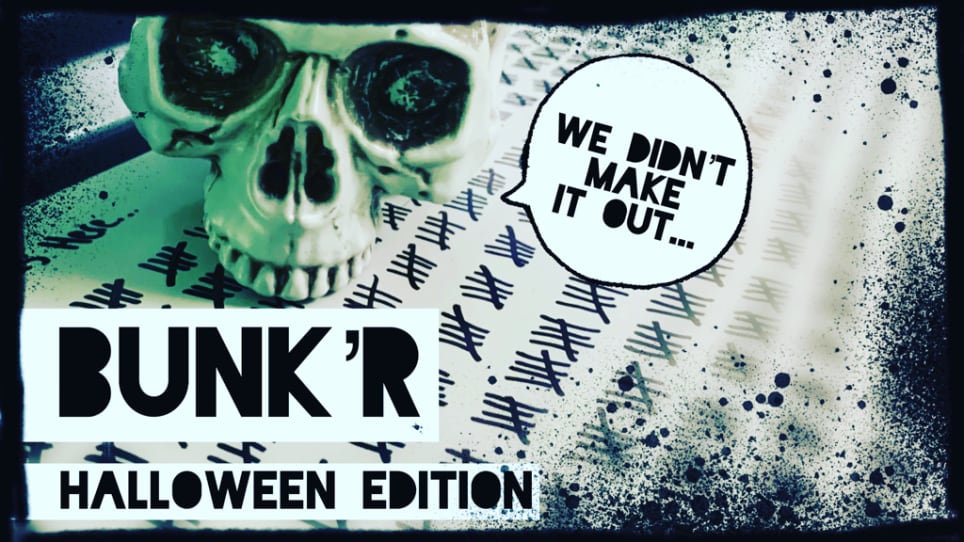 BUNK’r Halloween Edition