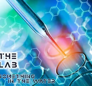 The Lab: Something In The Water