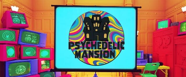 Psychedelic Mansion [Immersive Experience]