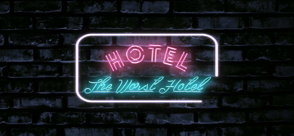 The Worst Hotel