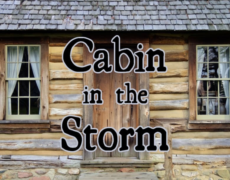 Cabin In The Storm