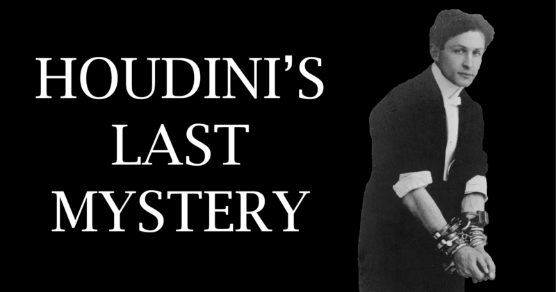 Houdini’s Last Mystery