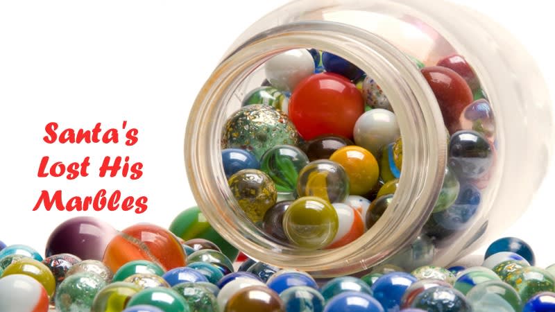 Santa's Lost His Marbles