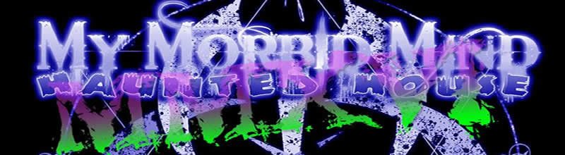 My Morbid Mind Haunted House