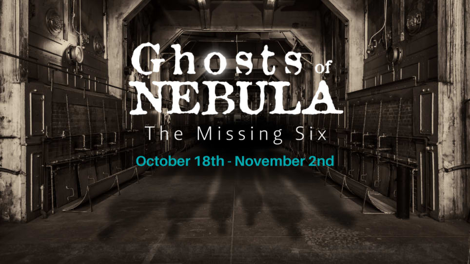 Ghosts of Nebula: The Missing 6