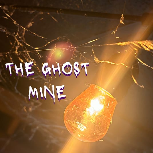 The Ghost Mine